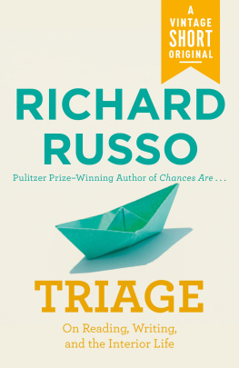 Richard Russo Triage: On Reading, Writing, and the Interior Life