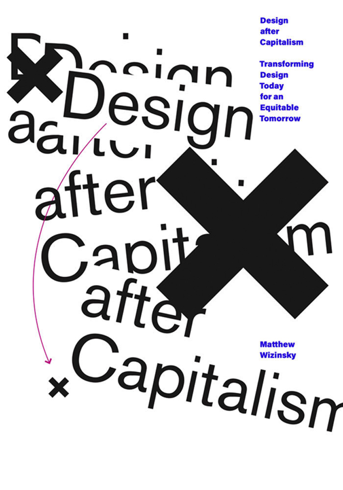 Design after Capitalism Design after Capitalism Transforming Design Today for - photo 1