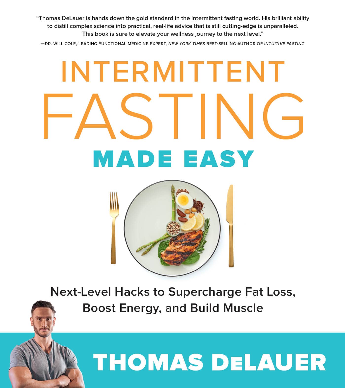 INTERMITTENT FASTING MADE EASY Use Intermittent Fasting to Lose Fat Build - photo 1