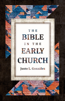 Justo L. González - The Bible in the Early Church