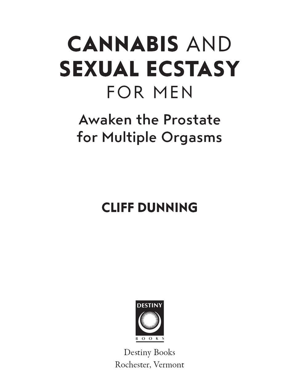 CANNABIS AND SEXUAL ECSTASY FOR MEN Cliff Dunnings excellent Cannabis and - photo 2