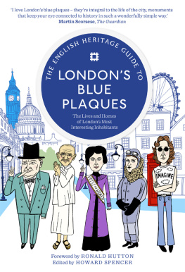 English Heritage The English Heritage Guide to Londons Blue Plaques