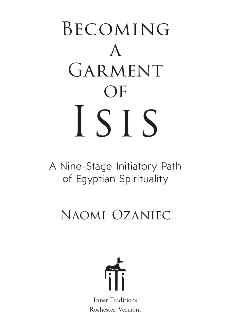 BECOMING A GARMENT OF ISIS Consistently with each book Naomi Ozaniec has - photo 2