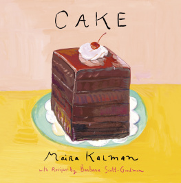 Maira Kalman - Cake: A Cookbook