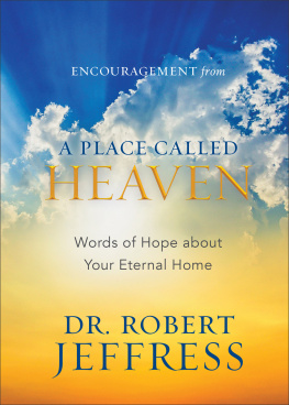 Dr. Robert Jeffress - Encouragement from A Place Called Heaven: Words of Hope about Your Eternal Home