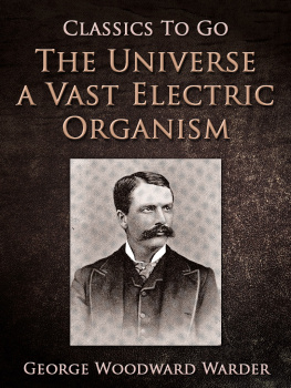 George Woodward Warder The Universe a Vast Electric Organism