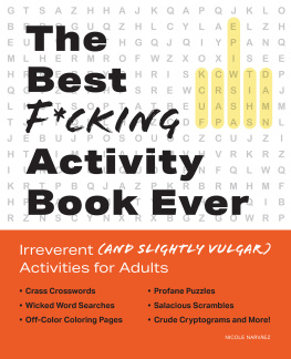 Nicole Narvaez The Best F*cking Activity Book Ever: Irreverent (and Slightly Vulgar) Activities for Adults