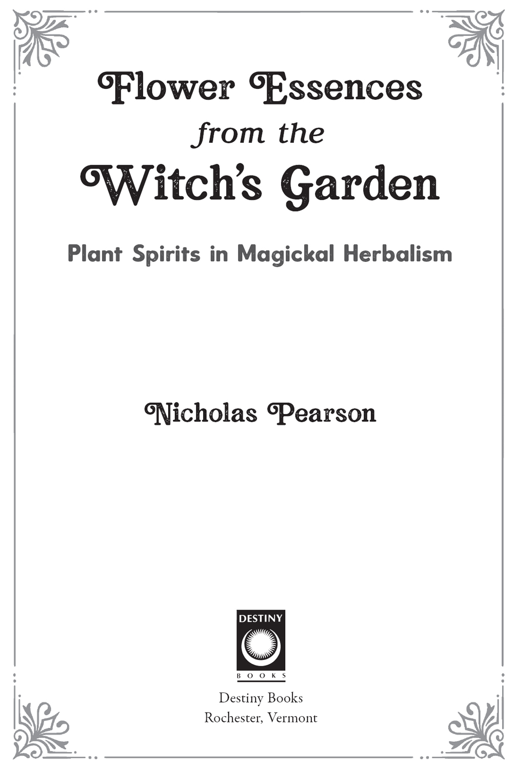 Flower Essences from the Witchs Garden Plant Spirits in Magickal Herbalism - image 2