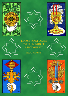 Paul Huson - Dame Fortunes Wheel Tarot: A Pictorial Key