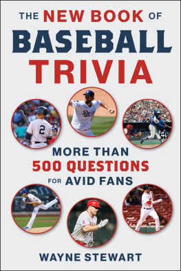 Wayne Stewart The New Book of Baseball Trivia: More than 500 Questions for Avid Fans