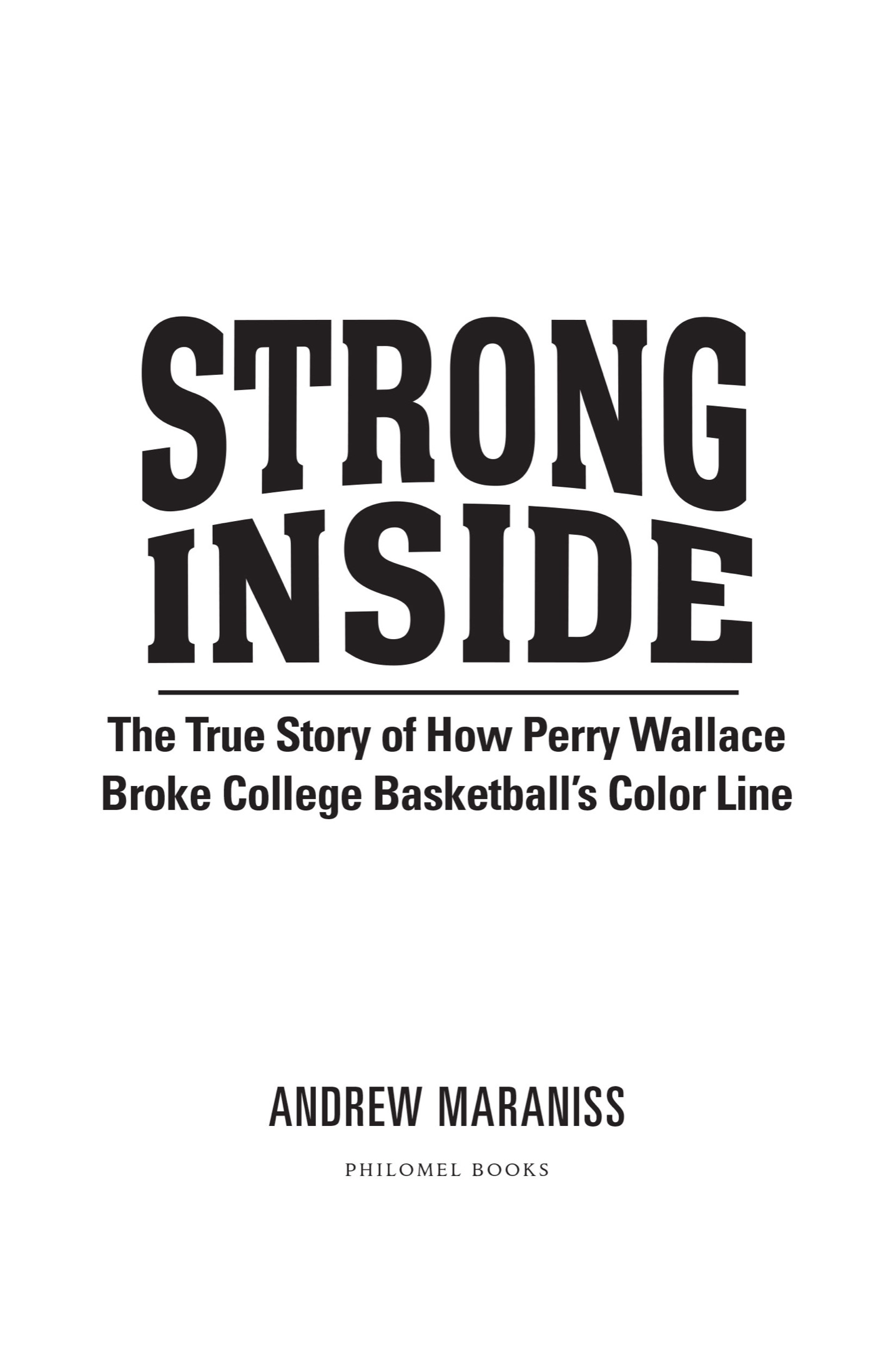 Strong Inside The True Story of How Perry Wallace Broke College Basketballs Color Line - image 2