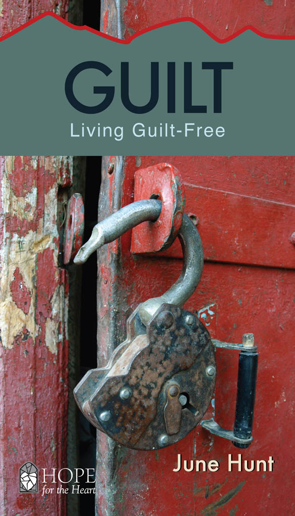 GUILT Living Guilt Free JUNE HUNT This handy eBook Gives practical advice and - photo 2