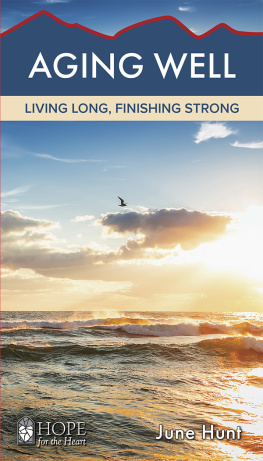 June Hunt - Aging Well: Living Long, Finishing Strong