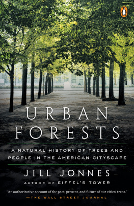 Jill Jonnes - Urban Forests: A Natural History of Trees and People in the American Cityscape