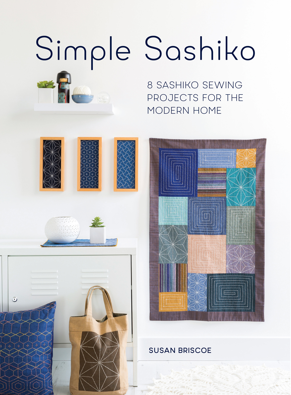 Simple Sashiko 8 SASHIKO SEWING PROJECTS FOR THE MODERN HOME SUSAN BRISCOE - photo 1