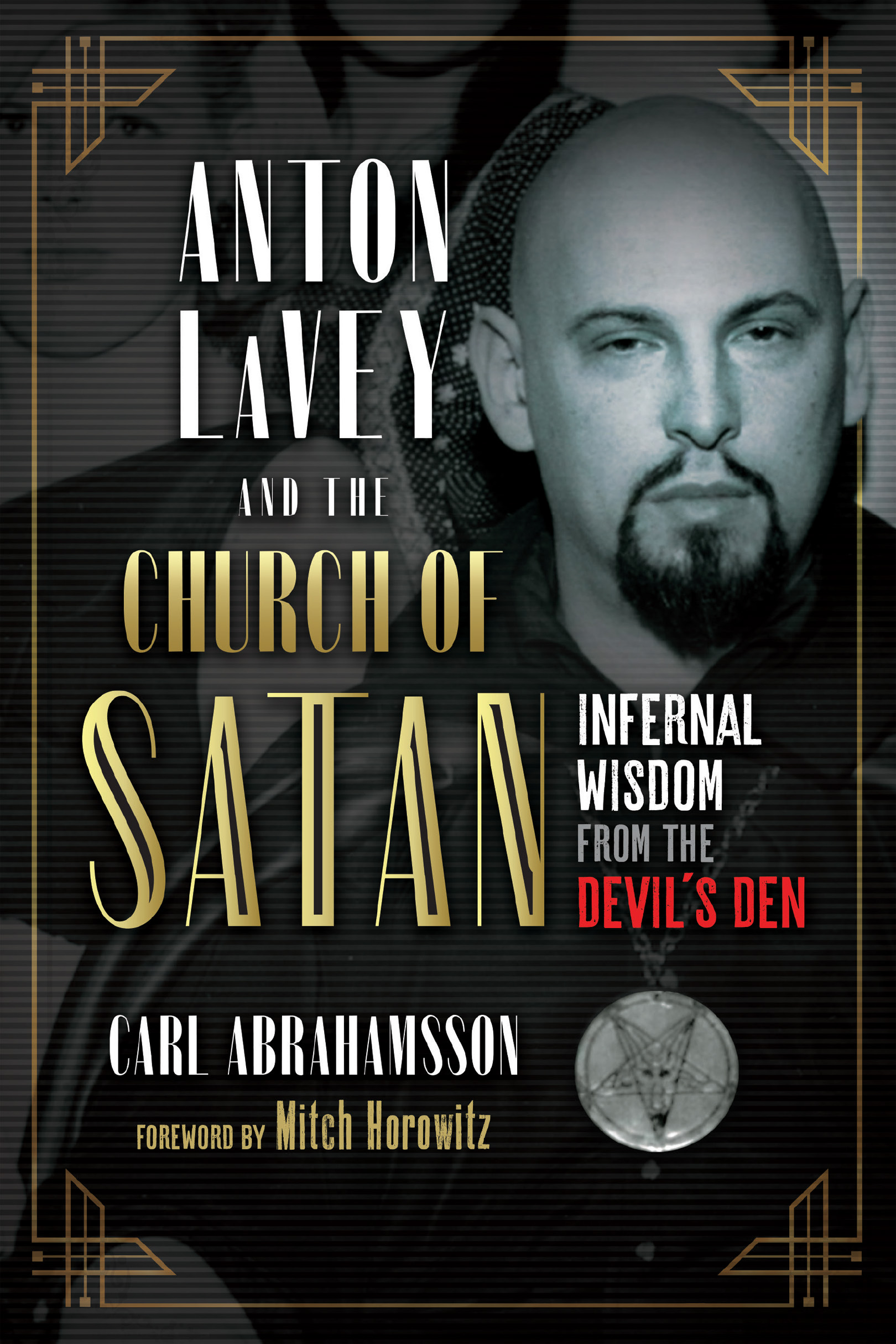 This book is dedicated to Anton LaVey 19301997 Adam Parfrey 19572018 - photo 1