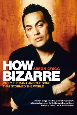 Simon Grigg How Bizarre: Pauly Fuemana and the Song That Stormed the World