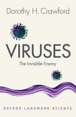 Dorothy H. Crawford Viruses: The Invisible Enemy