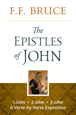 F. F. Bruce - The Epistles of John: A Verse-by-Verse Exposition