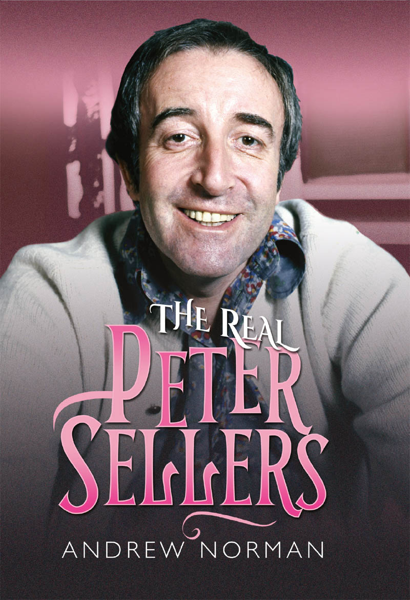 The Real Peter Sellers By the Same Author By Swords Divided Corfe Castle in - photo 1