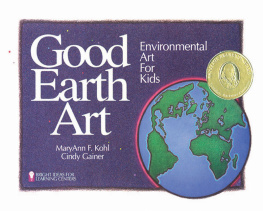 MaryAnn F. Kohl - Good Earth Art: Environmental Art for Kids