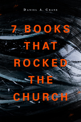 Daniel A Crane - 7 Books That Rocked the Church