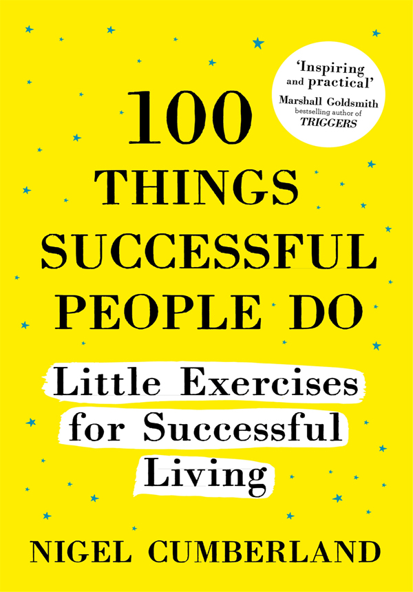 THINGS SUCCESSFUL PEOPLE DO NIGEL CUMBERLAND This book is dedicated to my son - photo 1