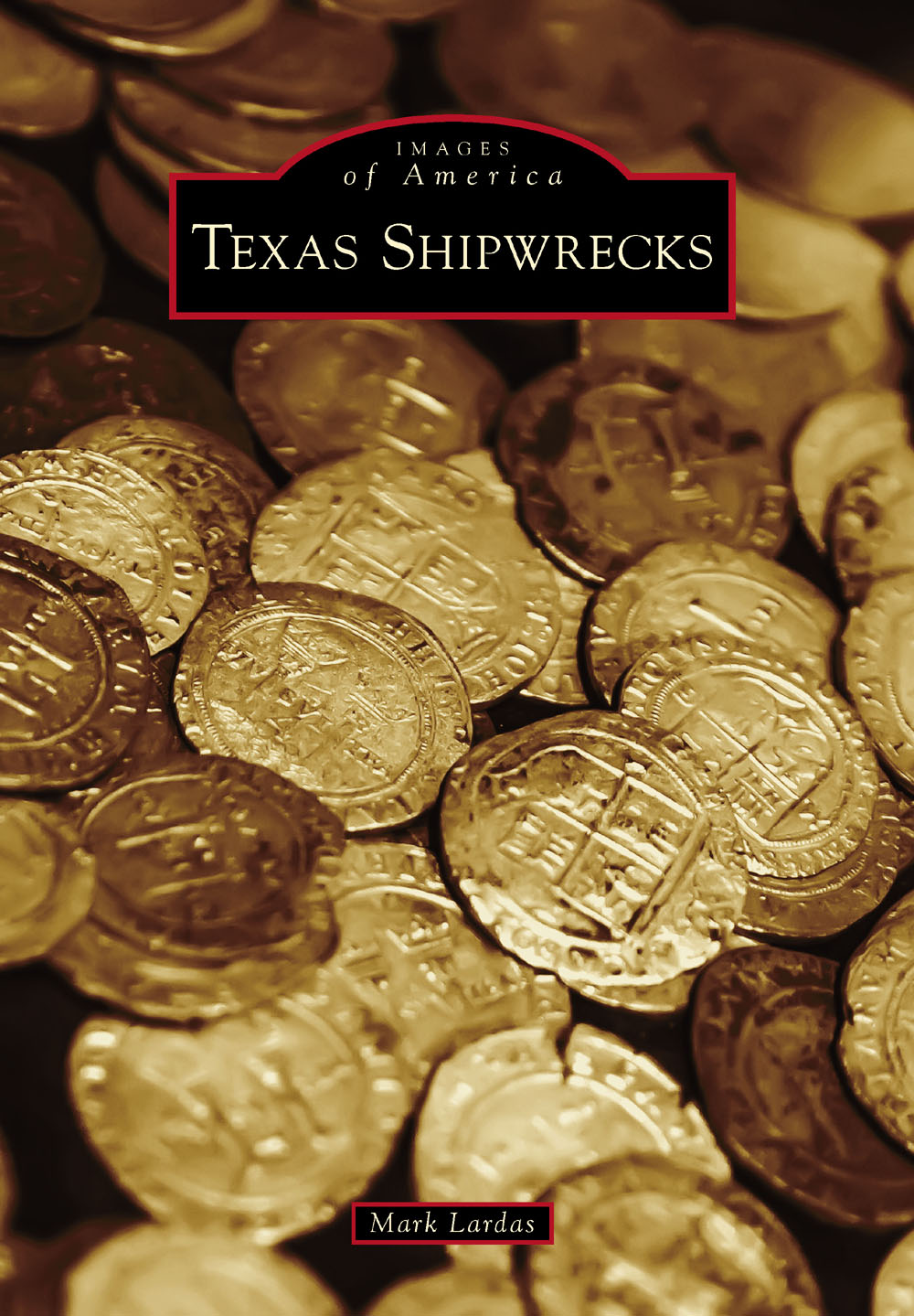 IMAGES of America TEXAS SHIPWRECKS The Texas coastline and offshore waters - photo 1