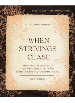 Ruth Chou Simons When Strivings Cease Study Guide Plus Streaming Video: Replacing the Gospel of Self-Improvement with the Gospel of Life-Transforming Grace