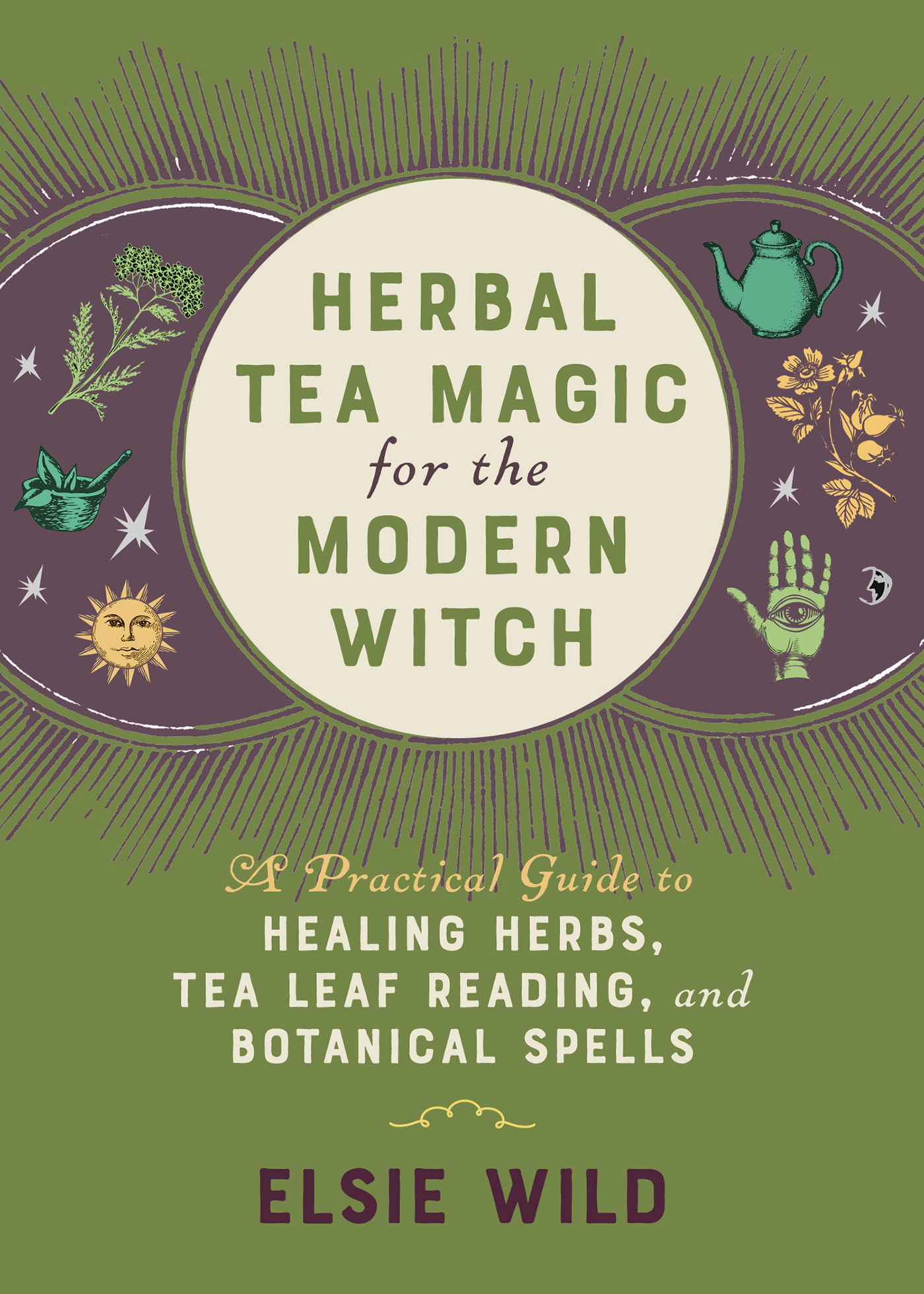 Herbal Tea Magic for the Modern Witch A Practical Guide to Healing Herbs Tea - photo 1