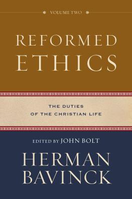 Herman Bavinck - Reformed Ethics--Volume 2: The Duties of the Christian Life