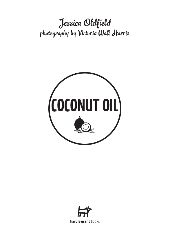 CONTENTS Why is coconut oil a superfood It is a common misconception - photo 3