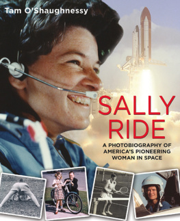 Tam OShaughnessy - Sally Ride--A Photobiography of Americas Pioneering Woman in Space