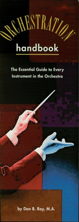 Don B. Ray - The Orchestration Handbook: The Essential Guide to Every Instrument in the Orchestra