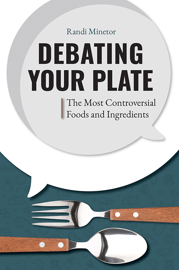 Debating Your Plate Debating Your Plate The Most Controversial Foods and - photo 1