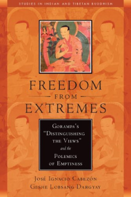 Jose Ignacio Cabezon Freedom from Extremes: Gorampas Distinguishing the Views and the Polemics of Emptiness