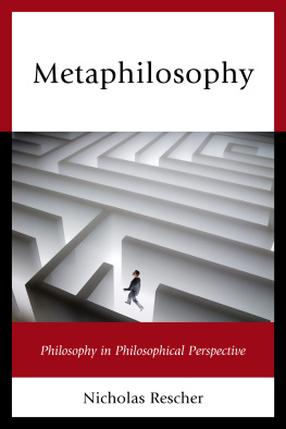 Nicholas Rescher Metaphilosophy: Philosophy in Philosophical Perspective