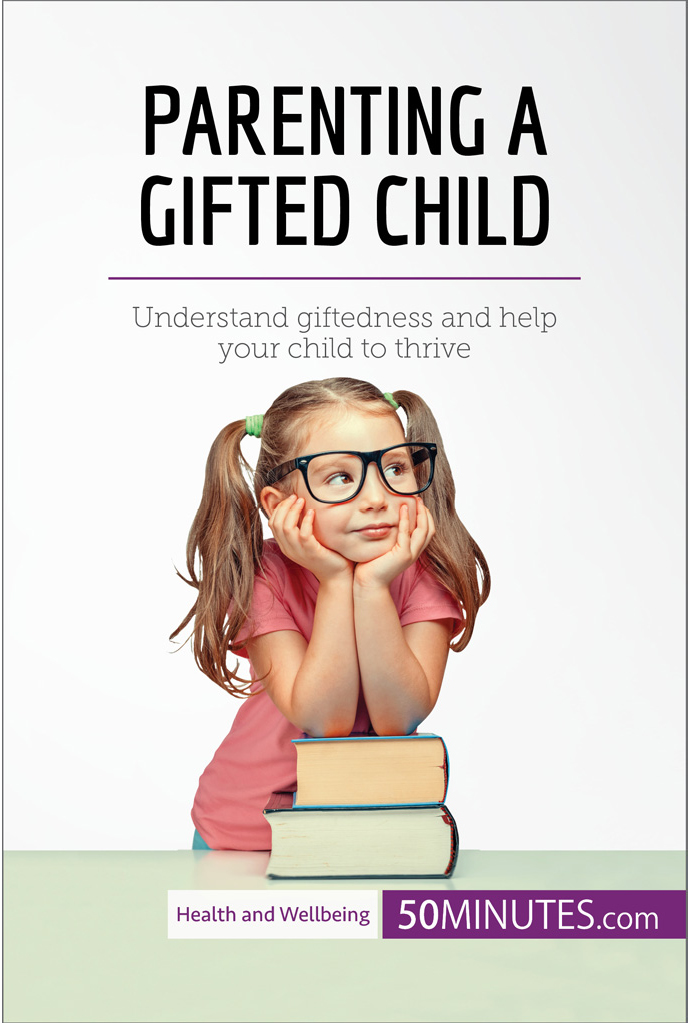 Parenting a gifted child Understand your child and help them thr - photo 1