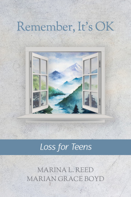 Marina L. Reed Remember, Its OK: Loss for Teens