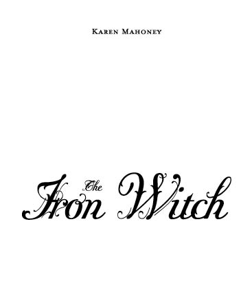 Woodbury Minnesota The Iron Witch 2011 by Karen Mahoney All rights - photo 2