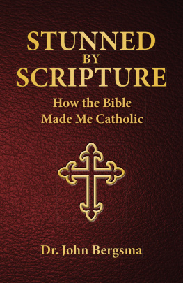 Dr. John S. Bergsma - Stunned by Scripture: How the Bible Made Me Catholic