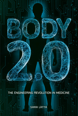 Sara Latta Body 2.0: The Engineering Revolution in Medicine