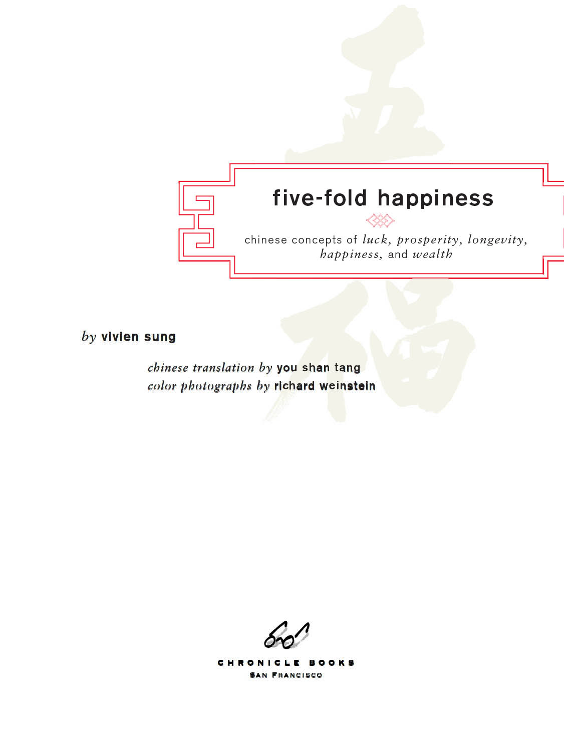 Five-Fold Happiness Chinese Concepts of Luck Prosperity Longevity Happiness and Wealth - photo 2