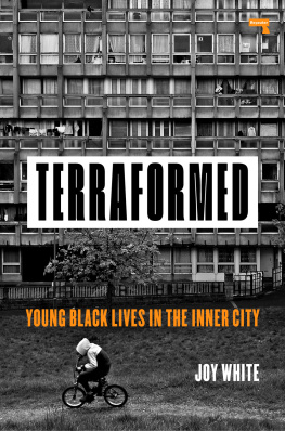 Joy White - Terraformed: Young Black Lives In The Inner City