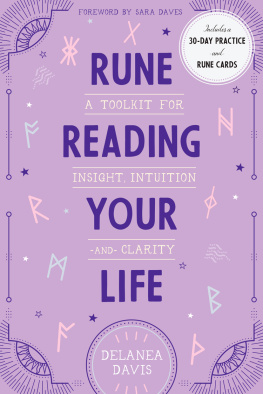 Delanea Davis Rune Reading Your Life: A Toolkit for Insight, Intuition, and Clarity