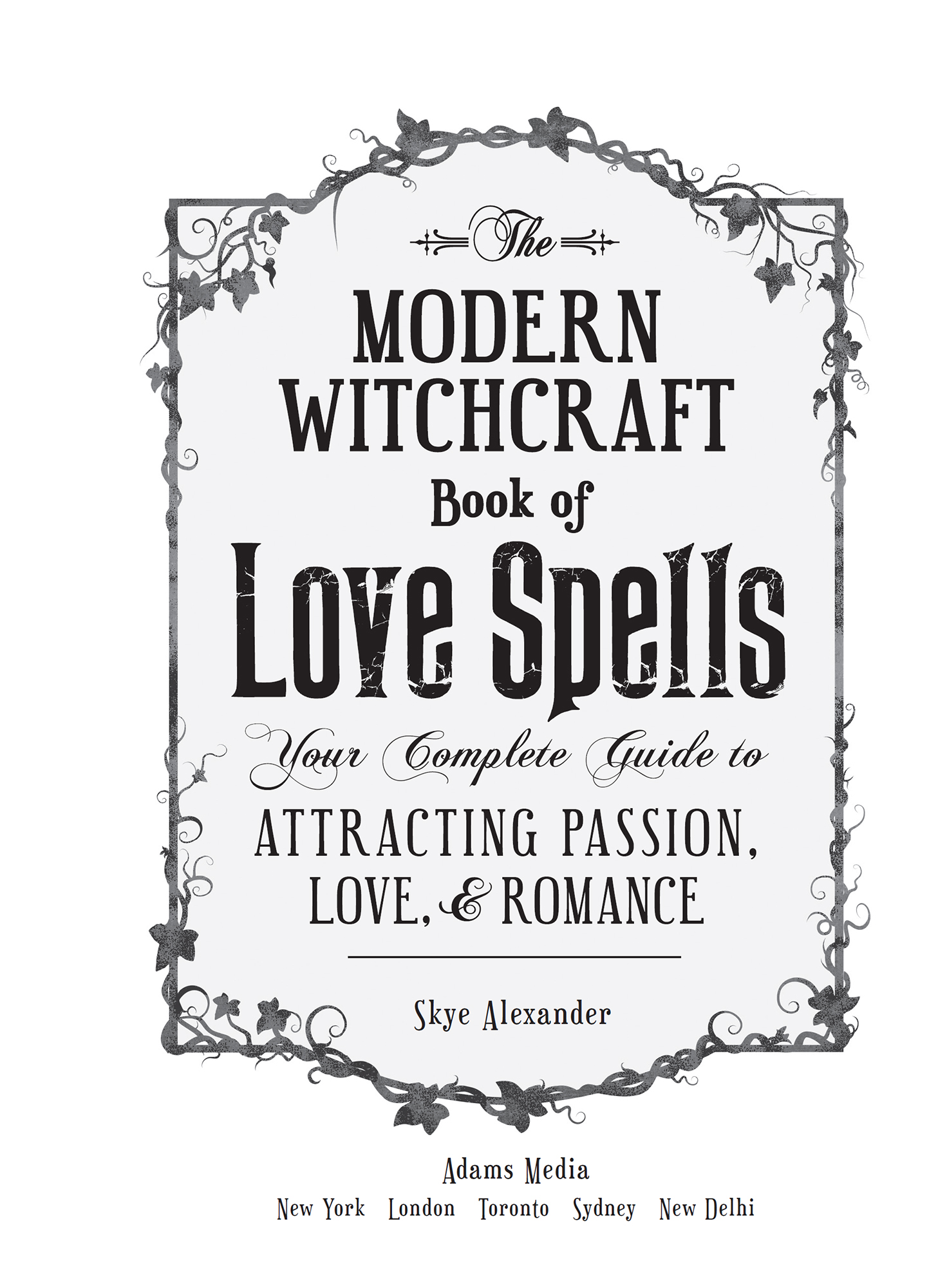 The Modern Witchcraft Book of Love Spells Your Complete Guide to Attracting Passion Love and Romance - image 2