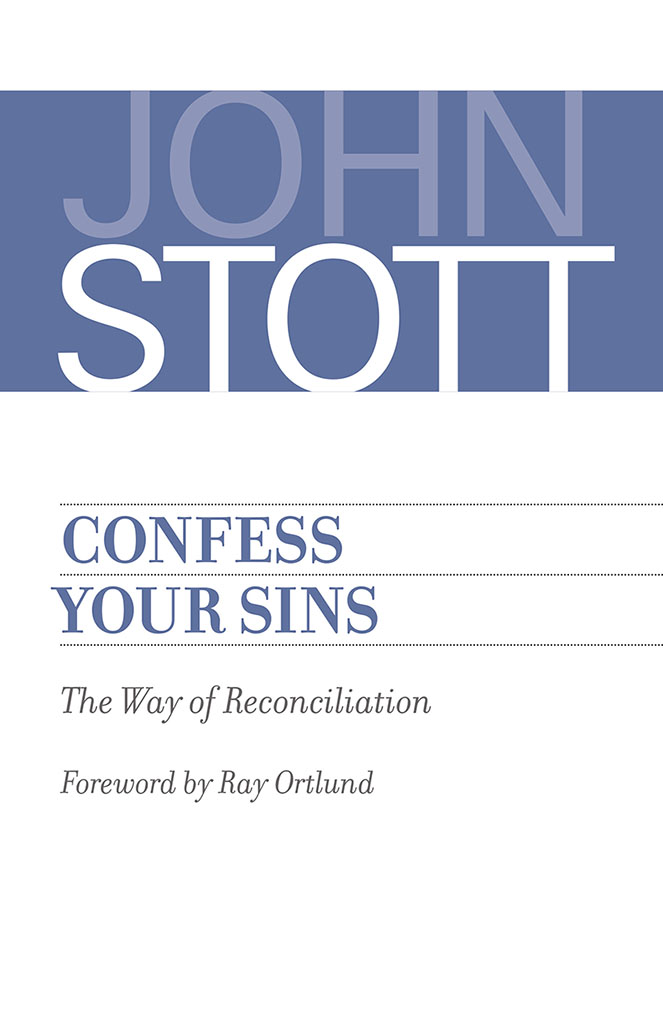 JOHN STOTT CONFESS YOUR SINS The Way of Reconciliation WILLIAM B EERDMANS - photo 1