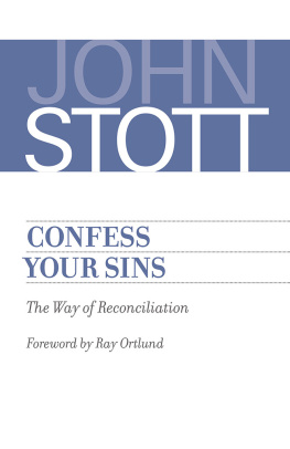 John Stott - Confess Your Sins: The Way of Reconciliation
