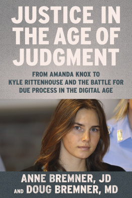 Anne Bremner - Justice in the Age of Judgment: From Amanda Knox to Kyle Rittenhouse and the Battle for Due Process in the Digital Age