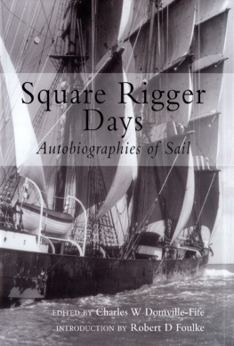 Charles W. Domvillefife Square Rigger Days: Autobiographies of Sail